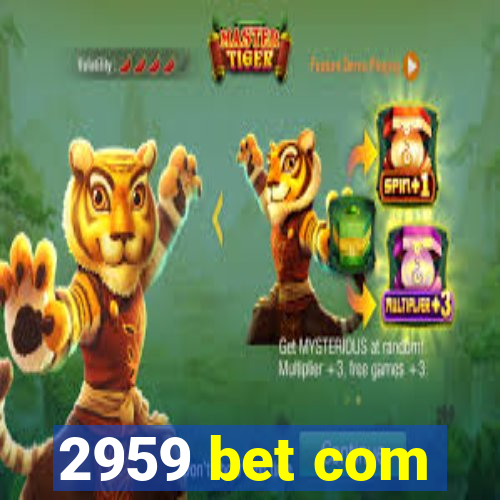 2959 bet com